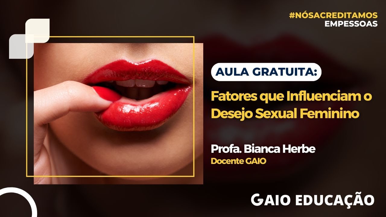 Fatores que Influenciam o Desejo Sexual Feminino