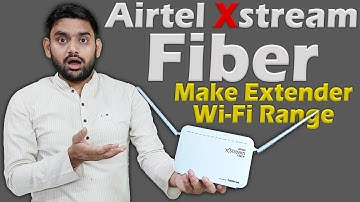 How to Make an Airtel Xstream Fiber Router for a WiFi range extender | Router Wifi Extender Settings