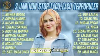 2 Jam Non Stop Lagu-Lagu Terpopuler Ade Astrid X Gerengseng Team | Mawar Bodas, Domba Kuring