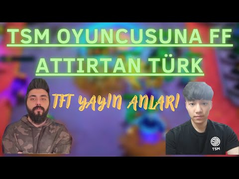 TSM OYUNCUSUNA FF ATTIRTAN TÜRK | TFT YAYIN ANLARI #14