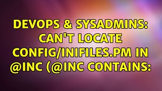 Famous DevOps & SysAdmins: Can't locate Config/IniFiles.pm in @INC (@INC contains: (2 Solutions!!) Net Worth