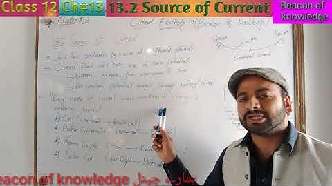 Source of Current ||Lec No 3|| Physics12 Chapter13 By Sir. Engr. Muhammad Abbas Raza