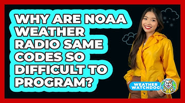 Why Are NOAA Weather Radio SAME Codes So Difficult To Program? - Weather Watchdog