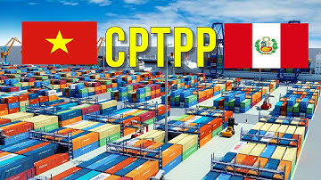 Nhiều dư địa khai thác thị trường Peru thông qua Hiệp định CPTPP