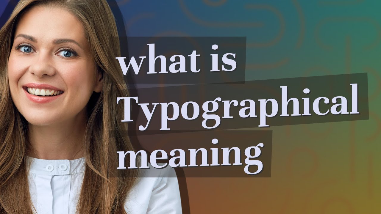 Typographical Meaning Of Typographical YouTube typographical-meaning-of-typographical-youtube