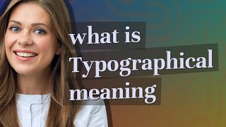 Typographical | meaning of Typographical