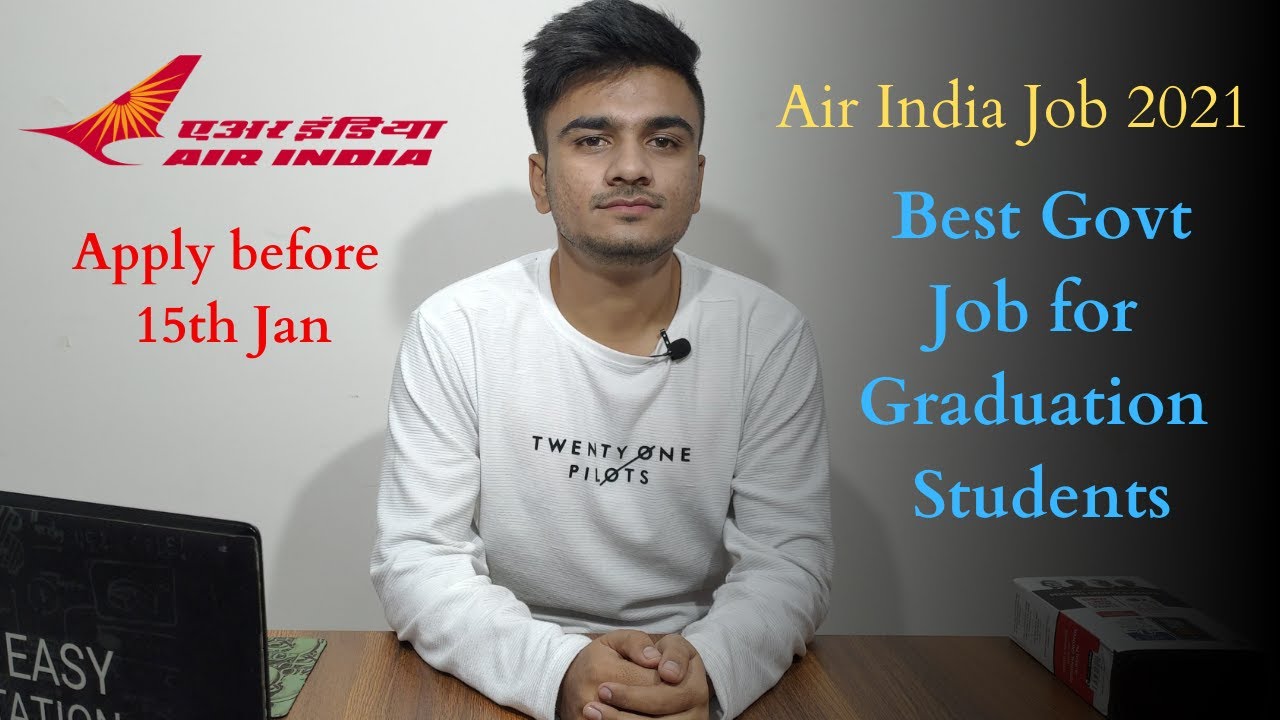 Air India Vacancy 2021, NO EXAM, DIRECT SELECTION . Graduation Students, Must Watch
