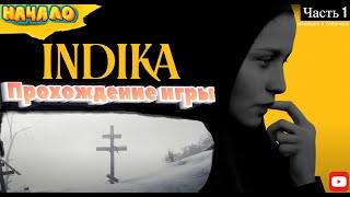 Прохождение игры INDIKA  2024г. Начало -часть 1 (Монашка и собачиха)