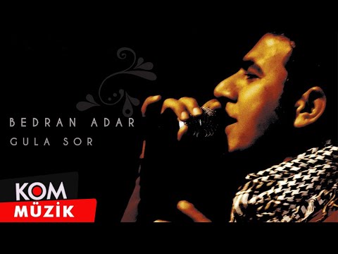 Bedran Adar - Gula Sor (Official Audio © Kom Müzik)