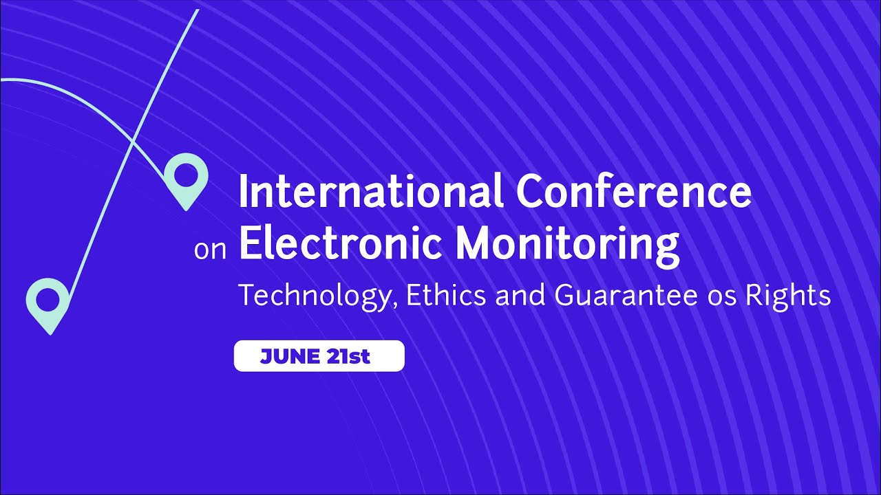 International Conference on Electronic Monitoring - June 21st