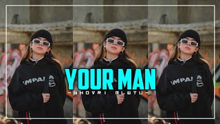 YOUR MAN - NHOVRI MLWTU (REMIX)