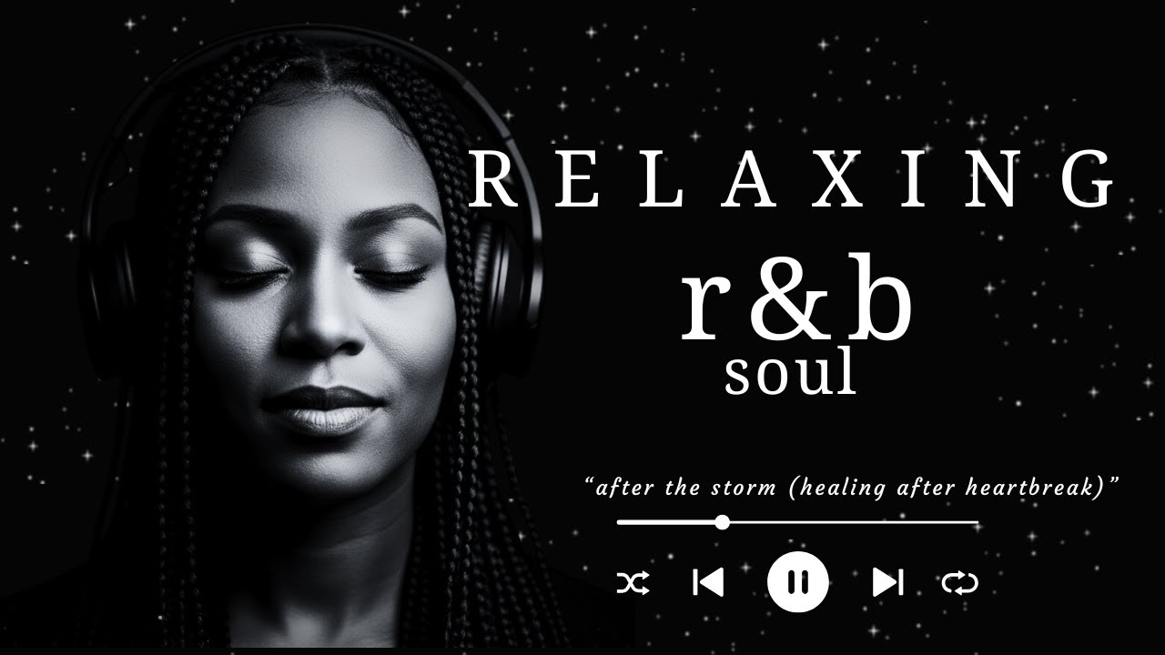 [R&B Soul] Cool R&B Soul Vibes - Soulful Vocals For A Healing Heart ...
