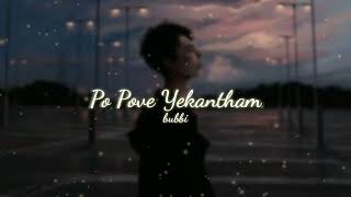 Po Pove Yekantham [ Slowed + Reverb ] - Telugu Songs | Raghuvaran B.Tech | Dhanush | Amala Paul