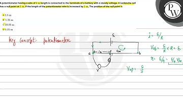 A potentiometer having a wire of \( 4 \mathrm{~m} \) length is connected to the terminals of a b...