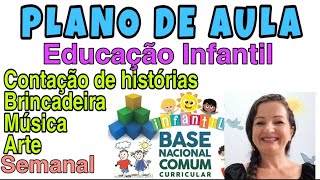 PLANO DE AULA SEMANAL EDUCAÇÃO INFANTIL- BNCC