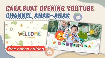 gini cara gampang buat opening video channel anak-anak| kids channel | cute opening