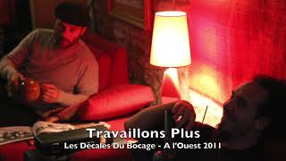 Video thumbnail of "Travaillons Plus - Les Décalés Du Bocage"