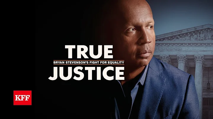 True Justice: Bryan Stevenson's Fight For Equality...