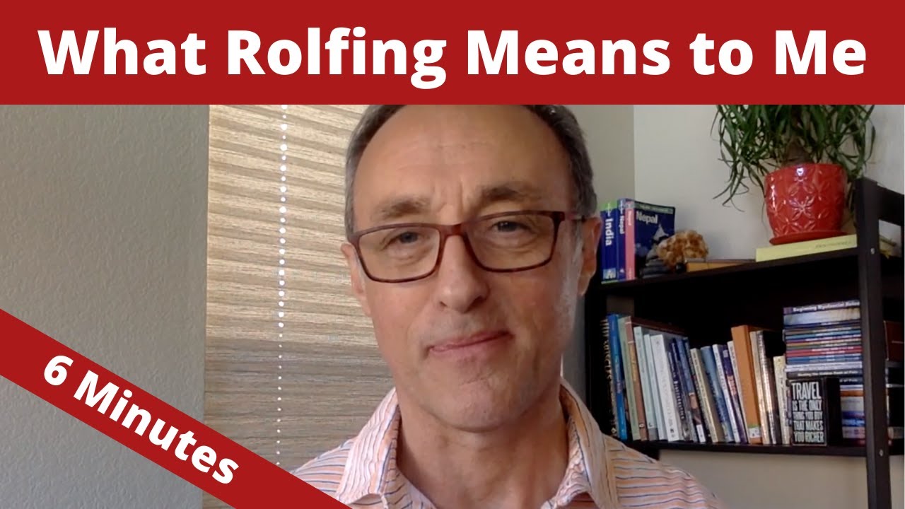 Rolfing: What it Means to Me 