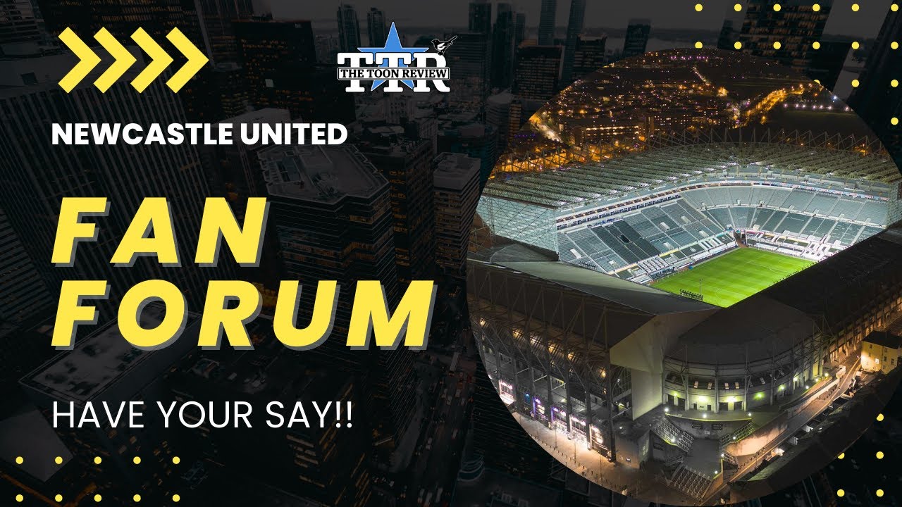NEWCASTLE UNITED FAN FORUM YouTube