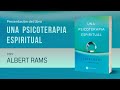 Presentación de libro: Una psicoterapia espiritual, con Albert Rams