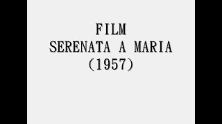 Film ''Serenata a Maria'' (1957)  Con Sergio Bruni/Marisa Belli/Maria Fiore/Pietro De Vico ed altri