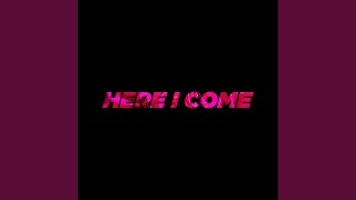 Here I Come (feat. L.A.C) (Edit)