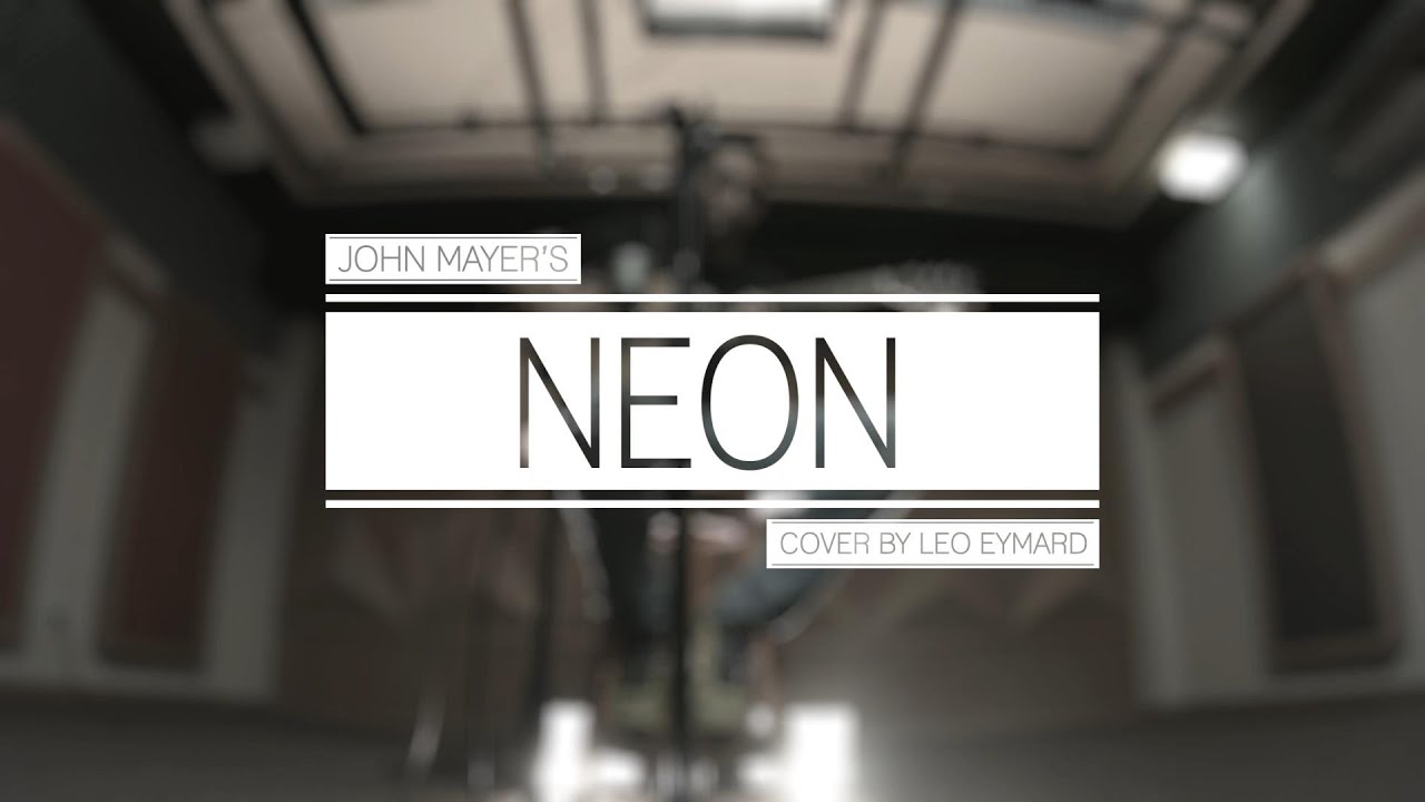 Neon - John Mayer (cover) - Neon - John Mayer (cover)