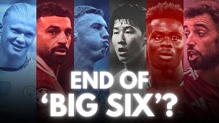 Is the Premier League’s ‘Big Six’ Era…OVER?