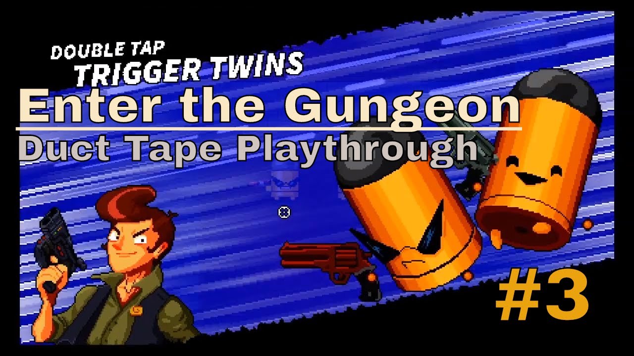 Enter the Gungeon Duct Tape Playthrough Eps. 3 "The Pilot" YouTube