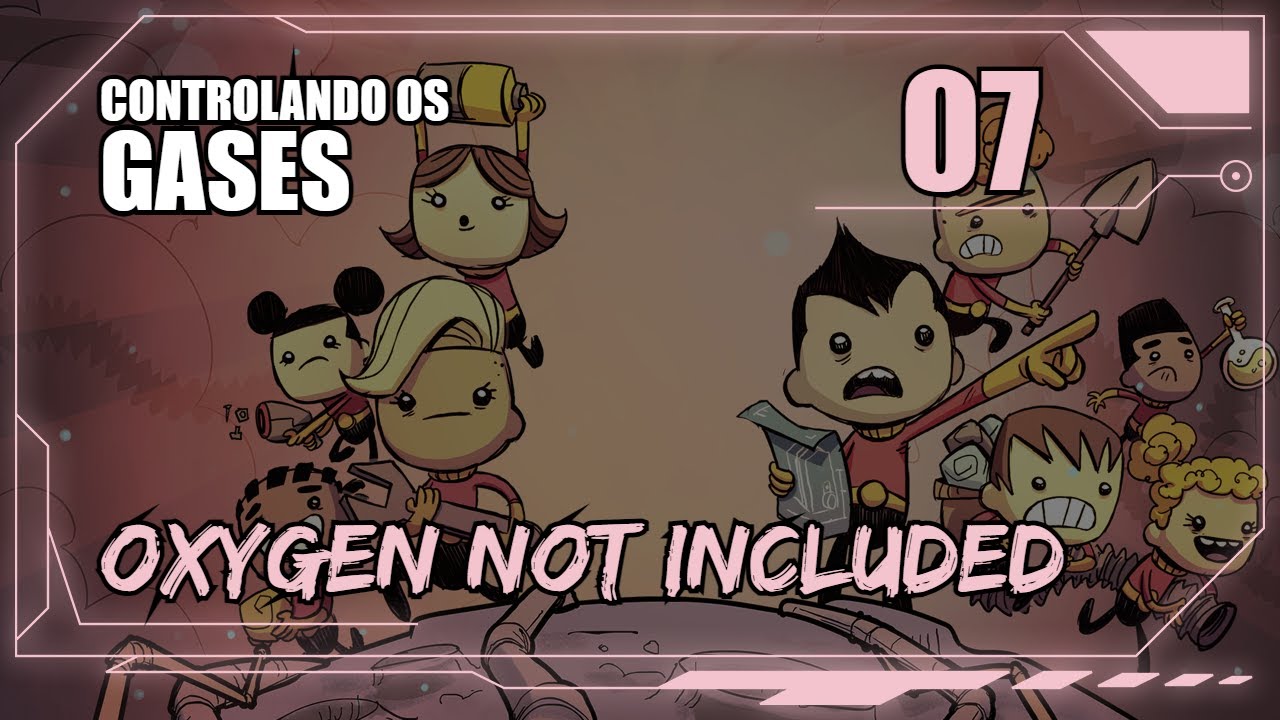 CONTROLANDO OS GASES! - #07 OXYGEN NOT INCLUDED - TIMELAPSE SEM VOZ