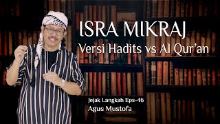 Jejak Langkah eps. 46 - ISRA MIKRAJ Versi Hadits vs Al Qur’an