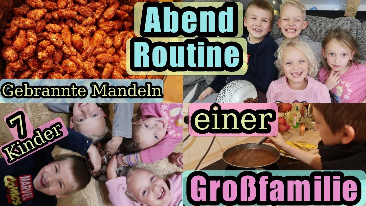 ABENDROUTINE als Großfamilie🥰| 7 Kinder ins Bett kriegen😱| Gebrannte Mandeln machen |