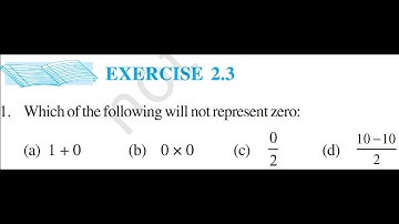 1. Which of the following will not represent zero, CLASS 6TH EXE 2.3 WHOLE NUMBER