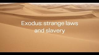 Exodus - Strange laws and slavery