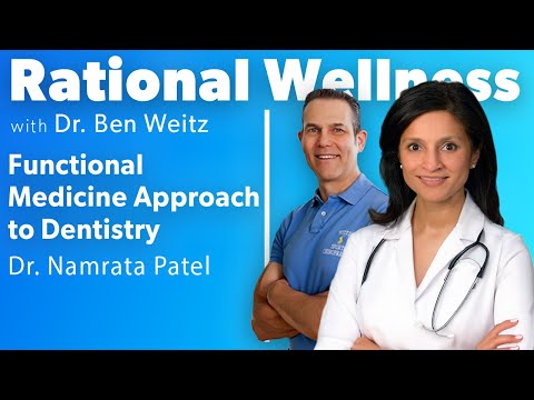 Functional Medicine Approach to Dentistry with Dr. Namrata Patel: Rational Wellness Podcast 399