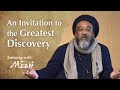 An Invitation to the Greatest Discovery