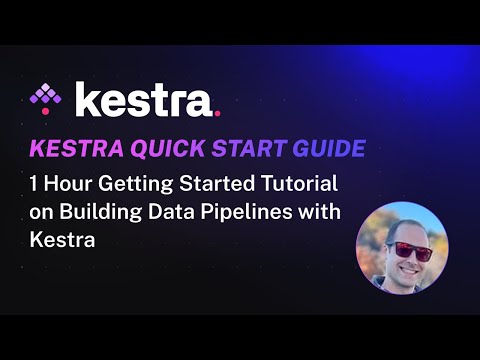 Kestra Quick Start Guide — 1 Hour Getting Started Tutorial on Building Data Pipelines with Kestra