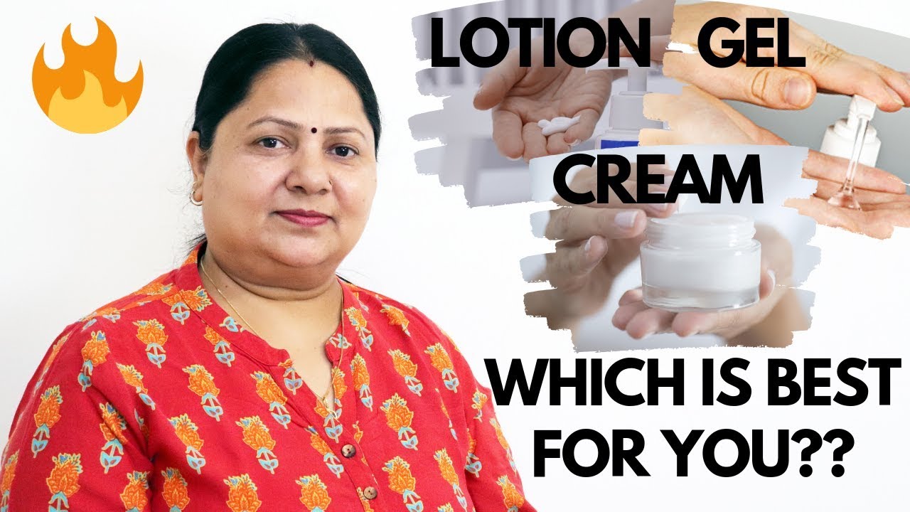 What to use GEL, CREAM or LOTION according to your Skin type ?? YouTube