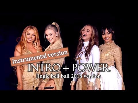 Little Mix Intro Power Instrumental Version Jingle Bell Ball Version 
