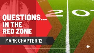 Questions In The Red Zone Part 6