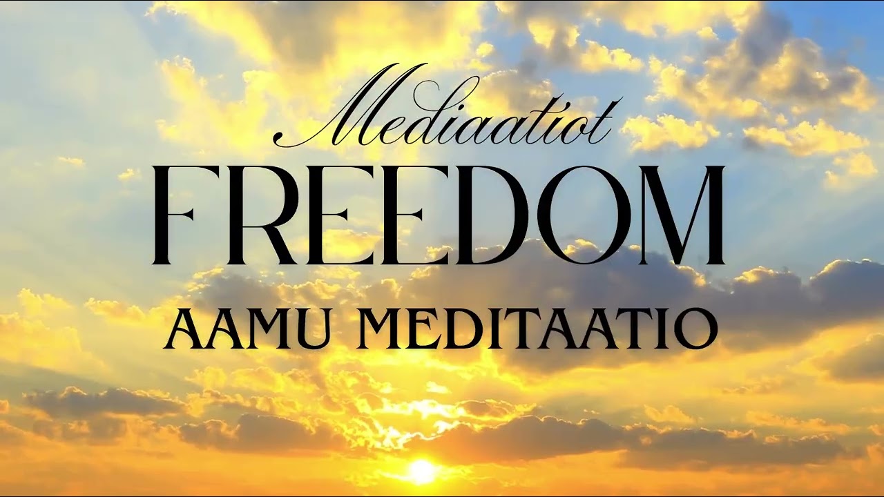 FREEDOM-meditaatiot | valitse päivän tunne & herää lempeästi🌅