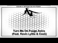 Turn Me On Fuego Astra (Feat. Kevin Lyttle & Costi)