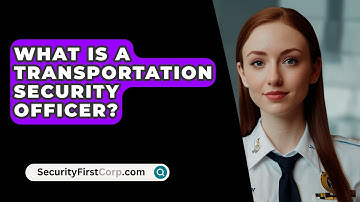 What Is a Transportation Security Officer? - SecurityFirstCorp.com