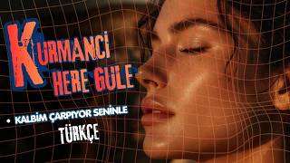 Kurmanci̇ Here Gule (Kalbim Çarpıyor Seninle / Türkçe)