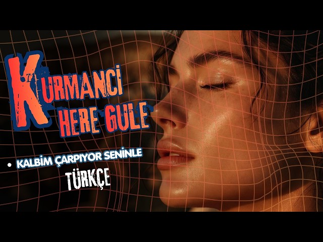 Kurmancİ Here Gule (Kalbim Çarpıyor Seninle / Türkçe)