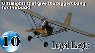 Legal Eagle Ultralight - 12 Ultralight Aircraft that give the biggest bang for the buck! http://www.sportaviationmagazine.com -- Legal Eagle - 12 Ultralight Aircraft that give the biggest bang for the buck! Coming in at ...