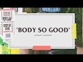 Miniature de la vidéo de la chanson Body So Good