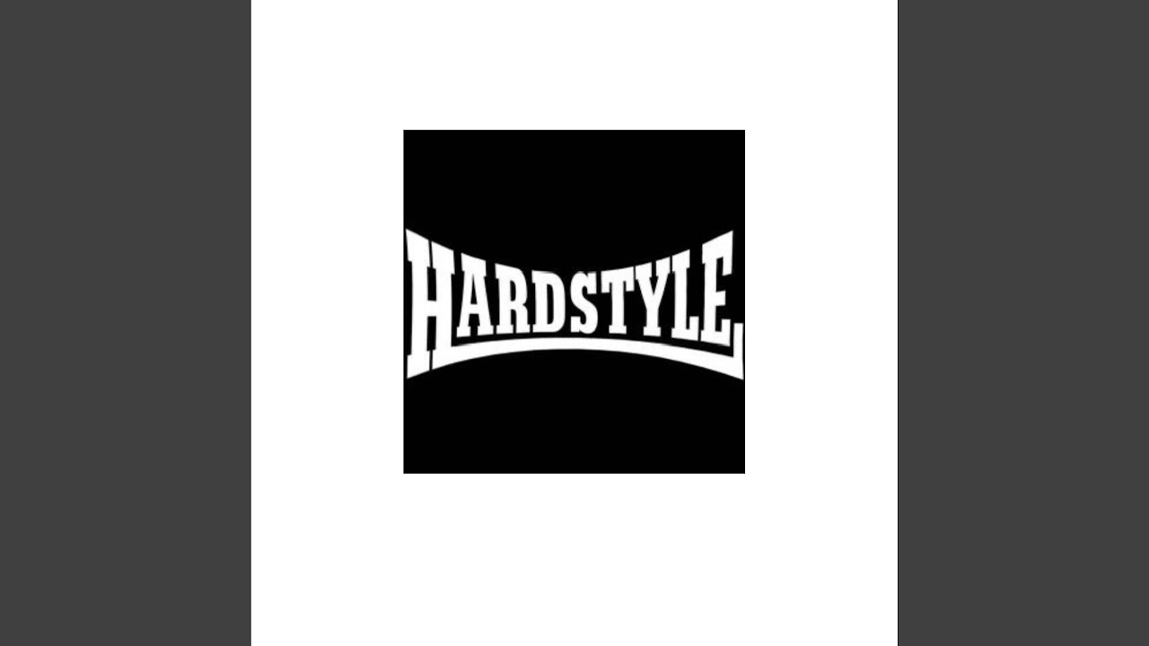 Watch HARDSTYLE on YouTube Watch HARDSTYLE on YouTube