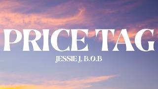 Jessie J - Price Tag (Lyrics) ft. B.O.B